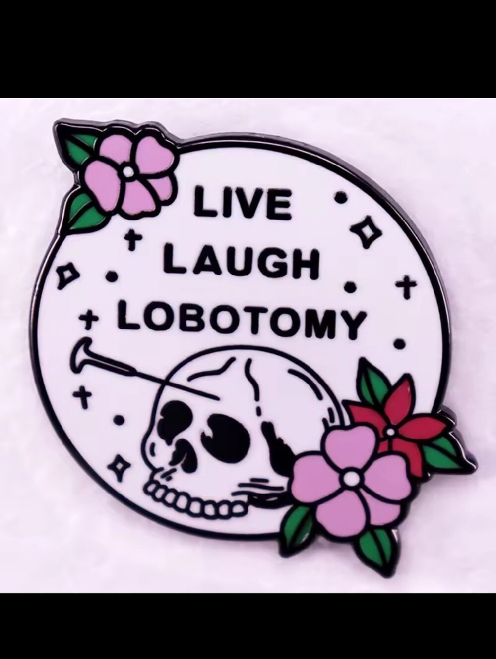 Live Laugh Lobotomy Pin nwot